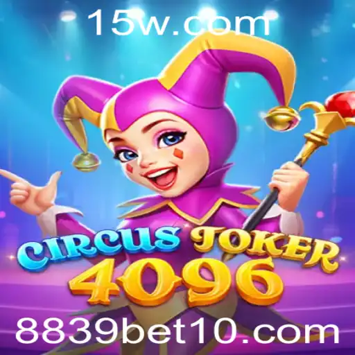 Explorando as Aventuras do Jogo CircusJoker4096 e a Palpitante Experiência de 8839bet